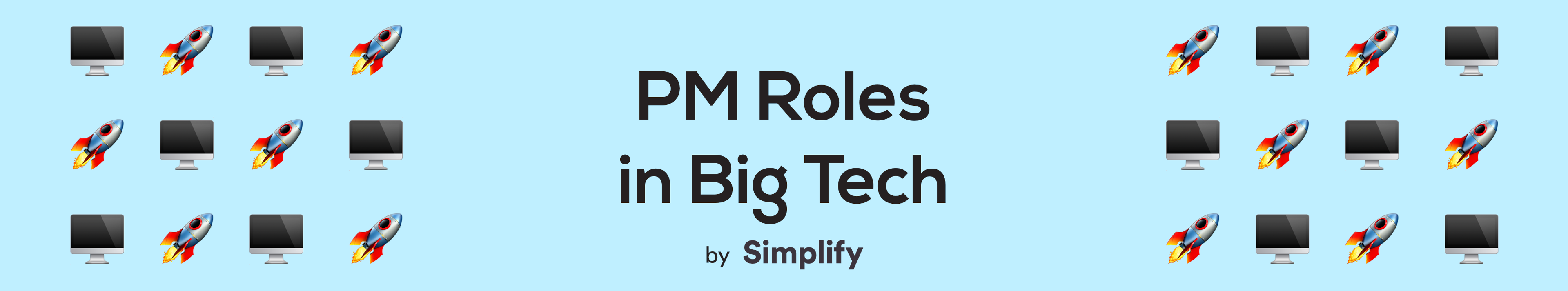 text that says “PM Roles in Big Tech by Simplify” surrounded by computer and rocketship emojis