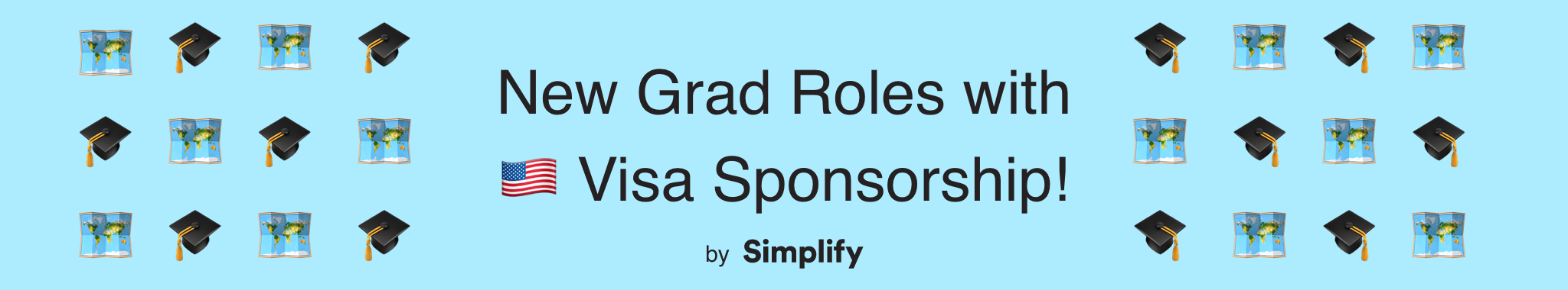 text that says “New Grad Roles with Visa Sponsorship!” surrounded by graduation cap and map emojis