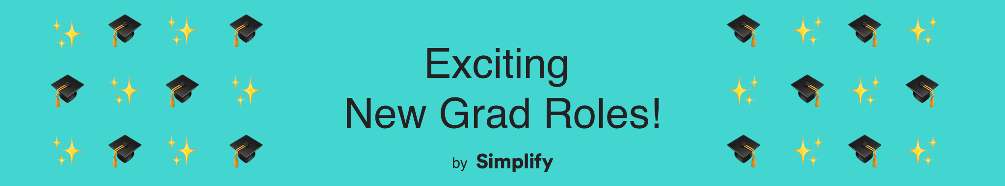 text that says “Exciting New Grad Roles by Simplify” surrounded by star and graduation cap emojis