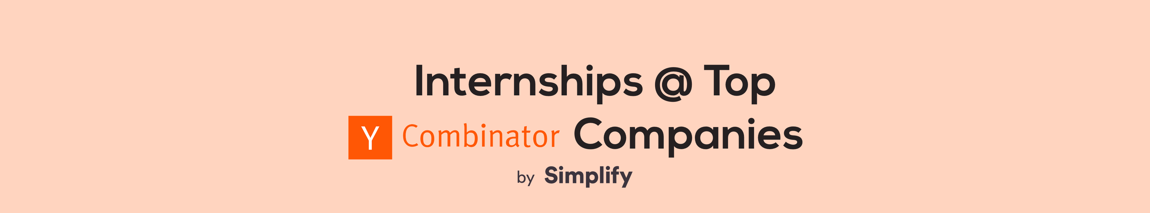 text that says “Internships at top YCombinator companies by Simplify” against an orange background