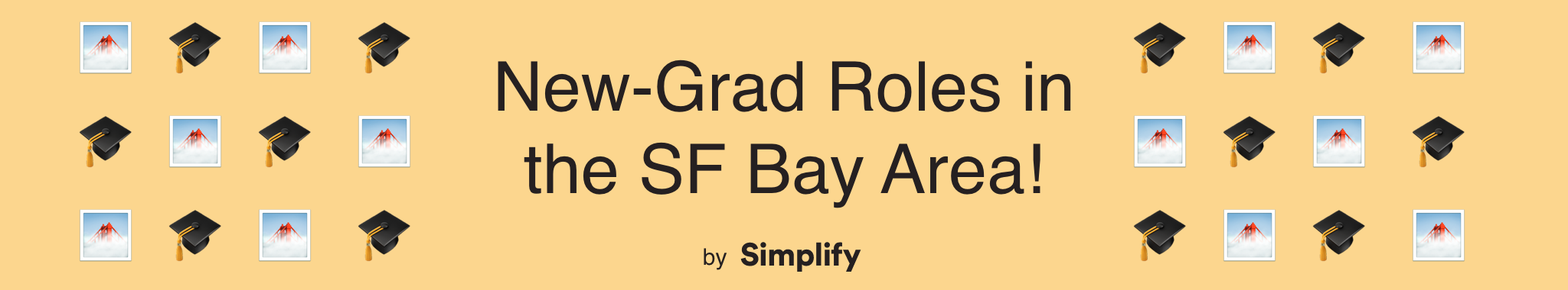 text that says “New Grad Roles in the SF Bay Area!” surrounded by golden gate bridge and graduation cap emojis