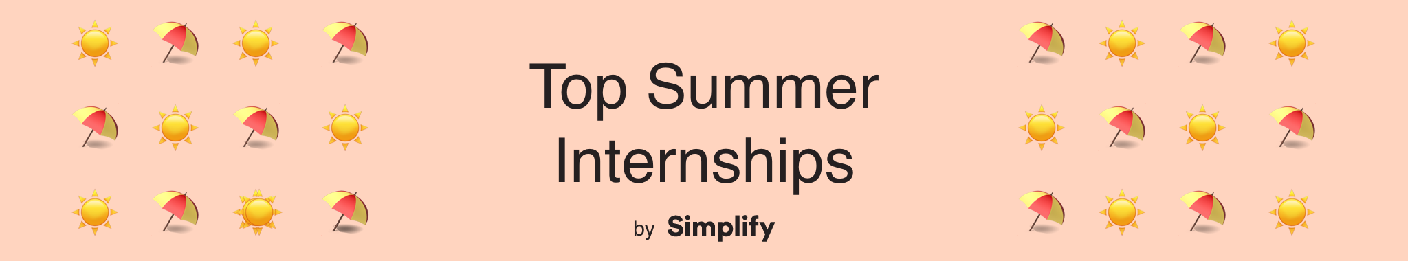 text that says “Top Summer Internships by Simplify” surrounded by sun and beach umbrella emojis