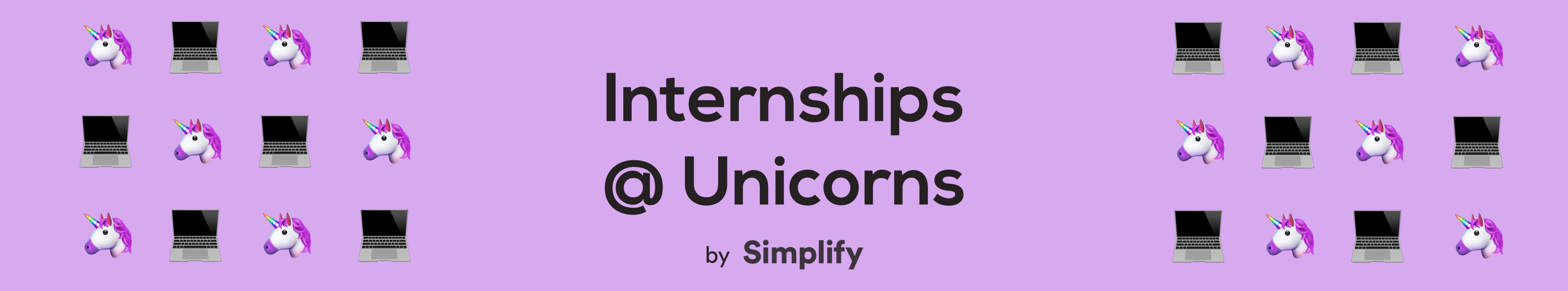 text that says “Internships @ Unicorns by Simplify” surrounded by computer and unicorn emojis