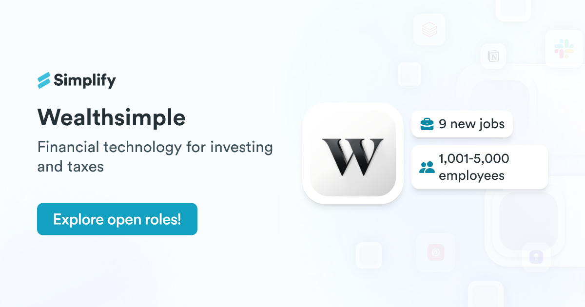 Wealthsimple Work Jobs and Employment at Wealthsimple | Simplify Jobs