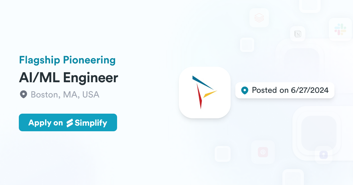 AI/ML Engineer @ Flagship Pioneering | Simplify Jobs
