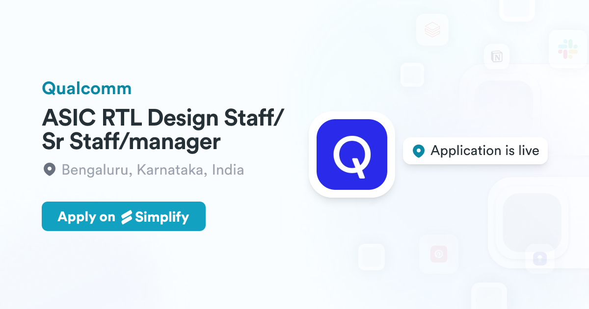 ASIC RTL Design Staff/Sr Staff/manager @ Qualcomm | Simplify Jobs
