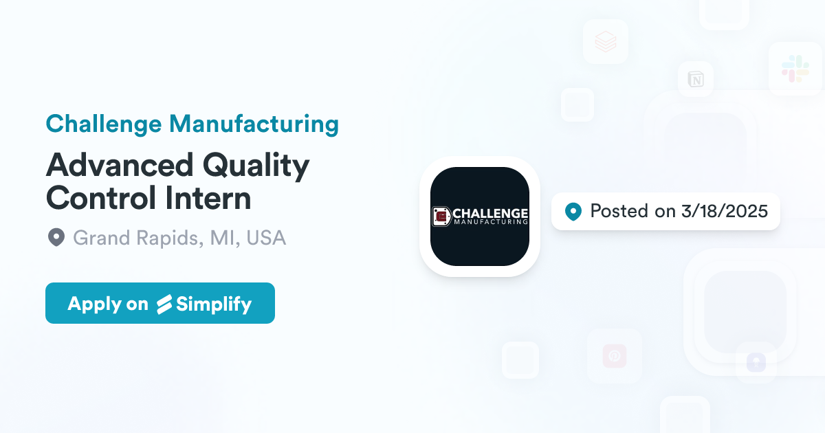 Advanced Quality Intec Advanced Quality Control Intern @ Challenge Manufacturing | Simplify Jobs