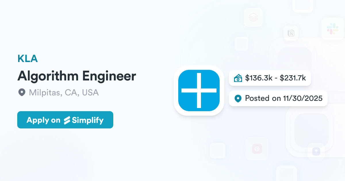 Algorithm Engineer @ KLA | Simplify Jobs