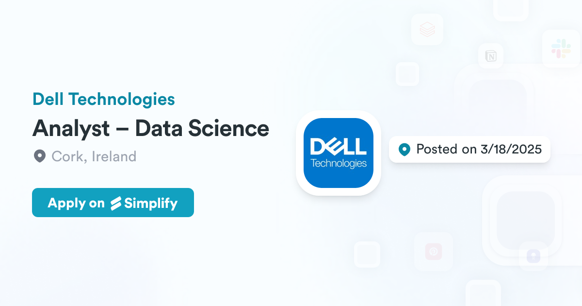 Analyst – Data Science @ Dell Technologies | Simplify Jobs