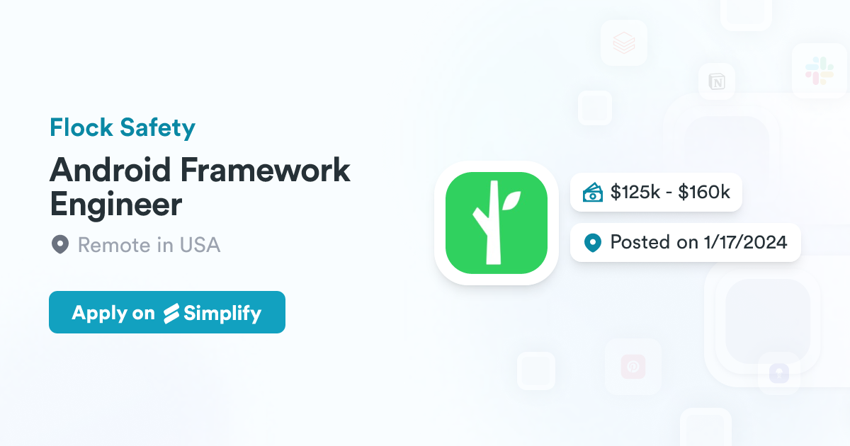 Android Framework Engineer @ Flock Safety | Simplify Jobs