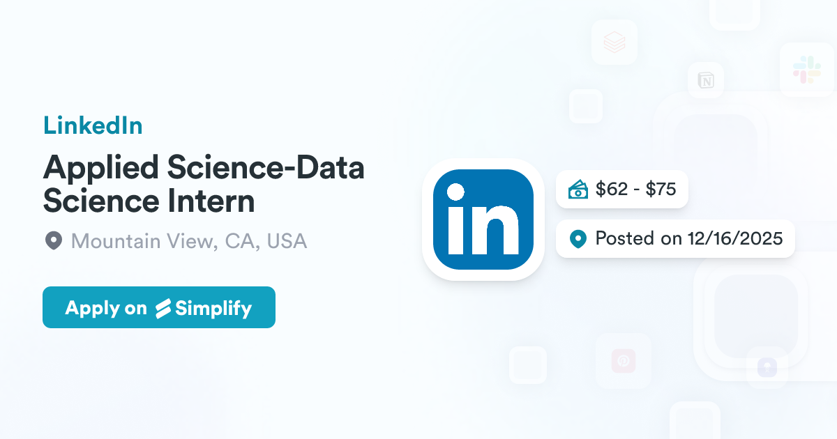 Applied Science-Data Science Intern @ LinkedIn | Simplify Jobs