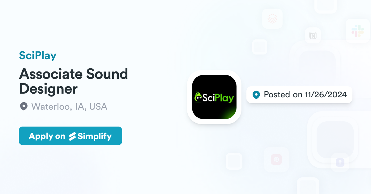 Sound Title Associate Sound Designer @ SciPlay | Simplify Jobs