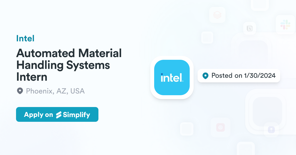 Automated Material Handling Systems Intern @ Intel | Simplify Jobs