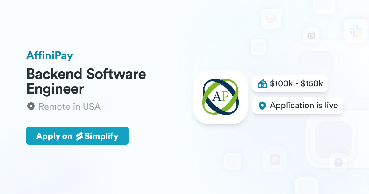 Backend Software Engineer @ AffiniPay | Simplify Jobs