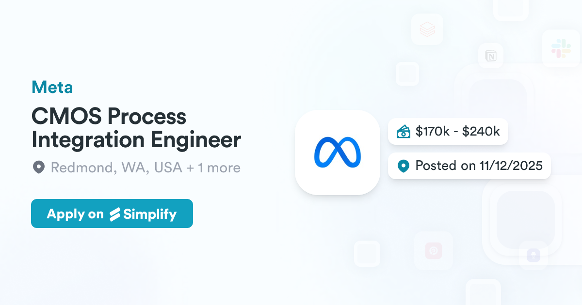 CMOS Process Integration Engineer @ Meta | Simplify Jobs