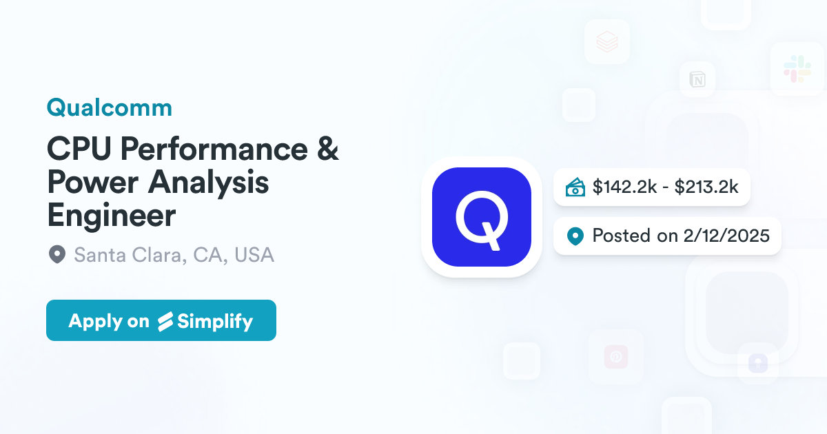 Blue Power Performance CPU Performance & Power Analysis Engineer @ Qualcomm | Simplify Jobs