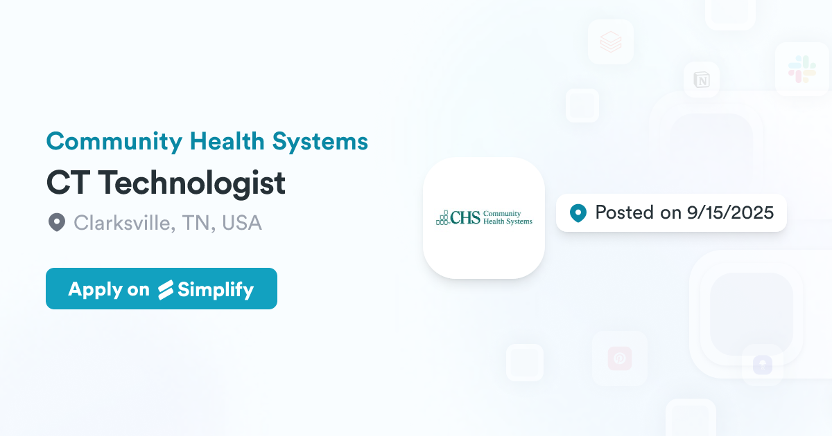 Ct Technologist Program CT Technologist @ Community Health Systems | Simplify Jobs