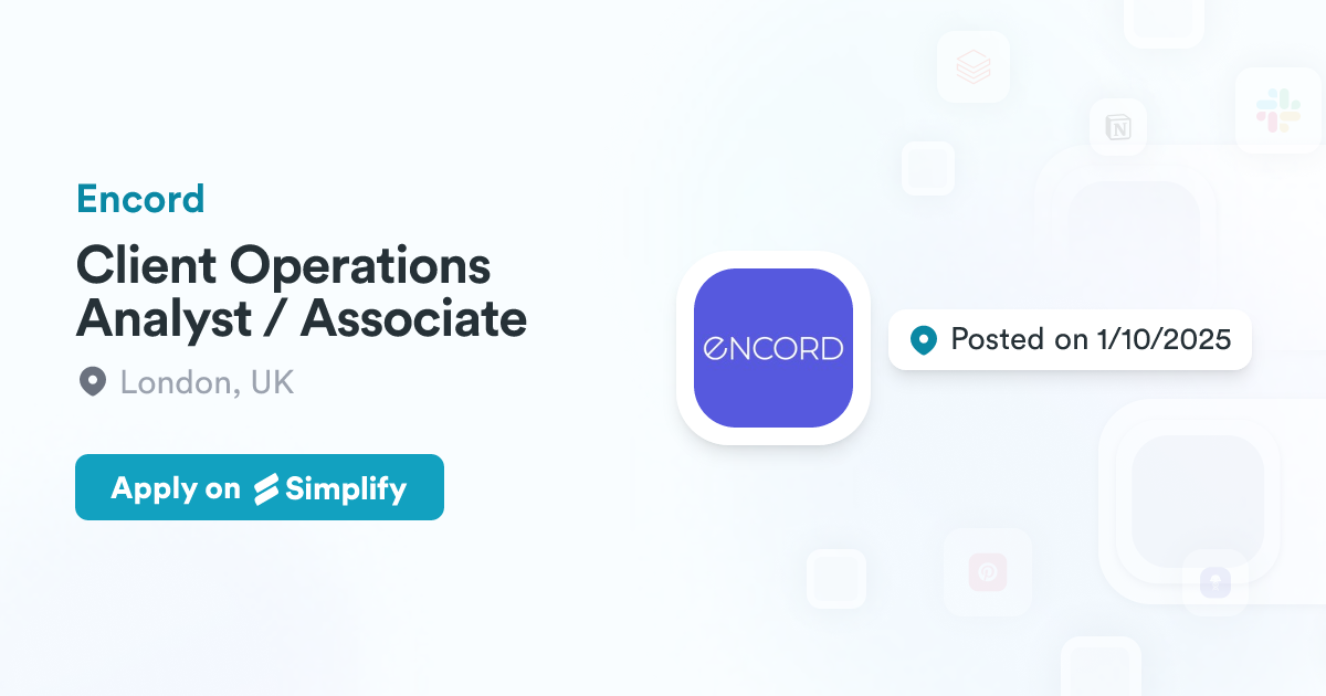 Client Operations Associate Client Operations Analyst / Associate @ Encord | Simplify Jobs