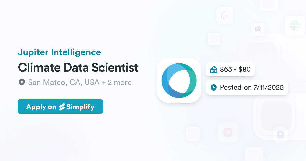 Climate Data Scientist @ Jupiter Intelligence | Simplify Jobs