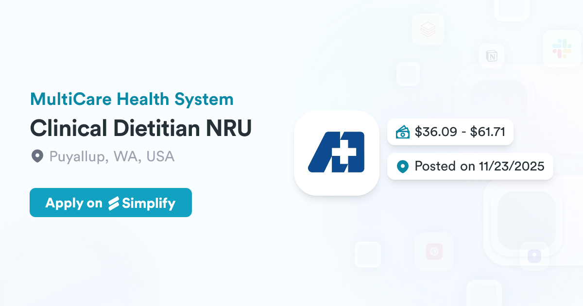 Api Nru Pur Clinical Dietitian NRU @ MultiCare Health System | Simplify Jobs