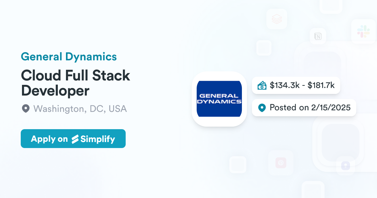 Cloud Full Stack Developer @ General Dynamics | Simplify Jobs