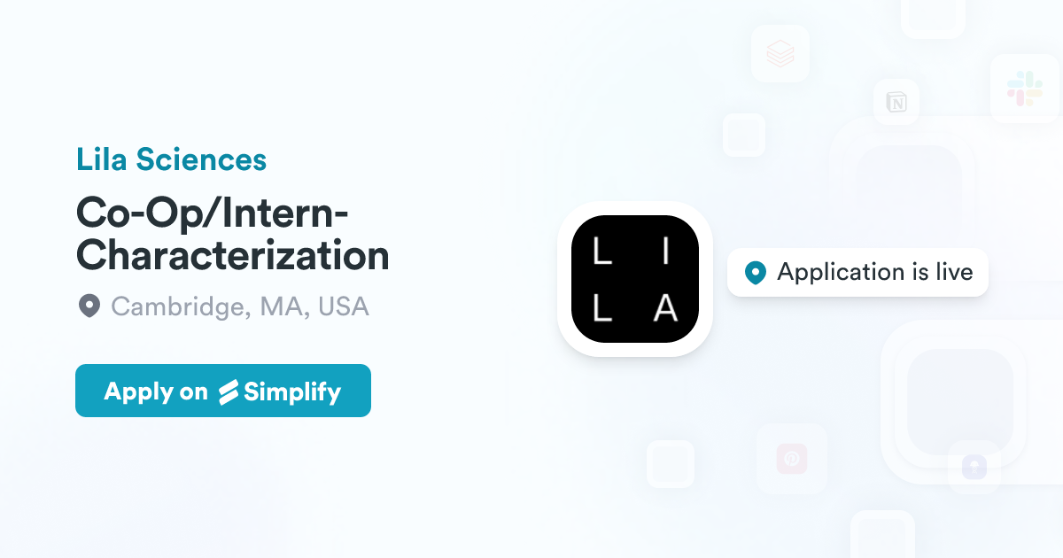 Api Lila Co-Op/Intern-Characterization @ Lila Sciences | Simplify Jobs