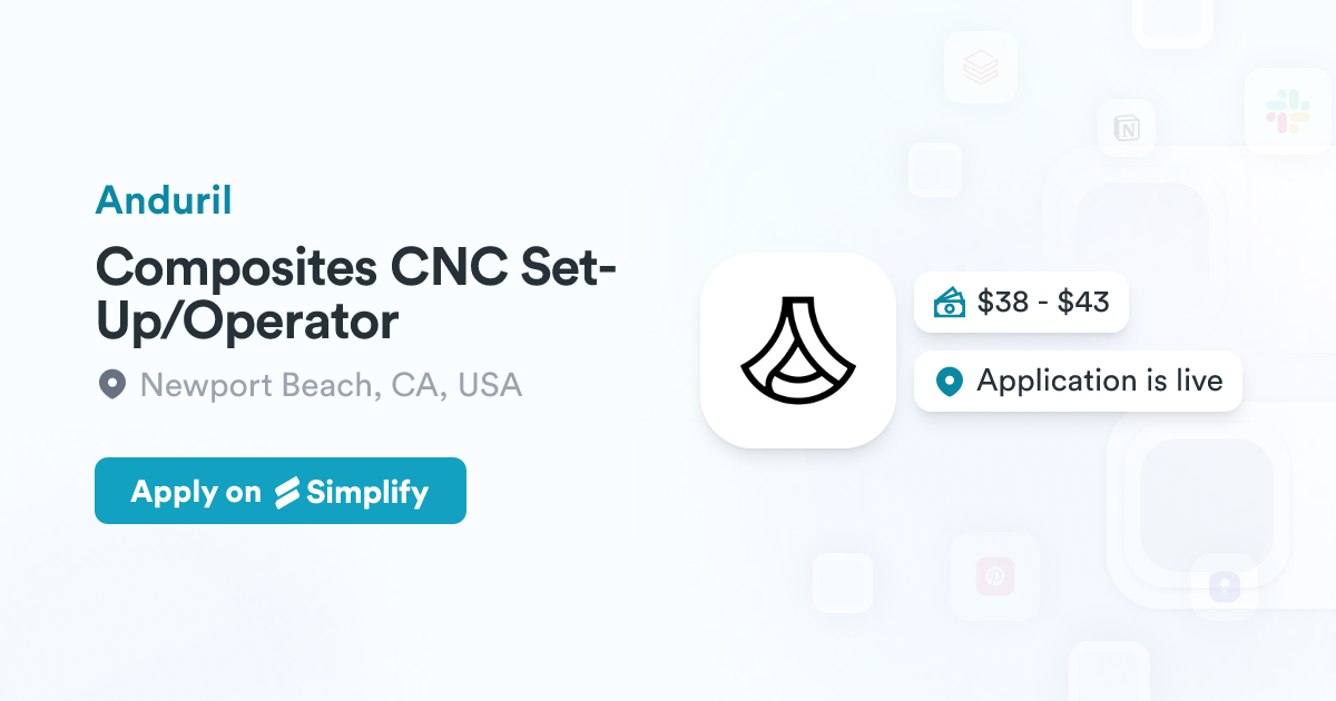 Composites CNC Set-Up/Operator @ Anduril | Simplify Jobs