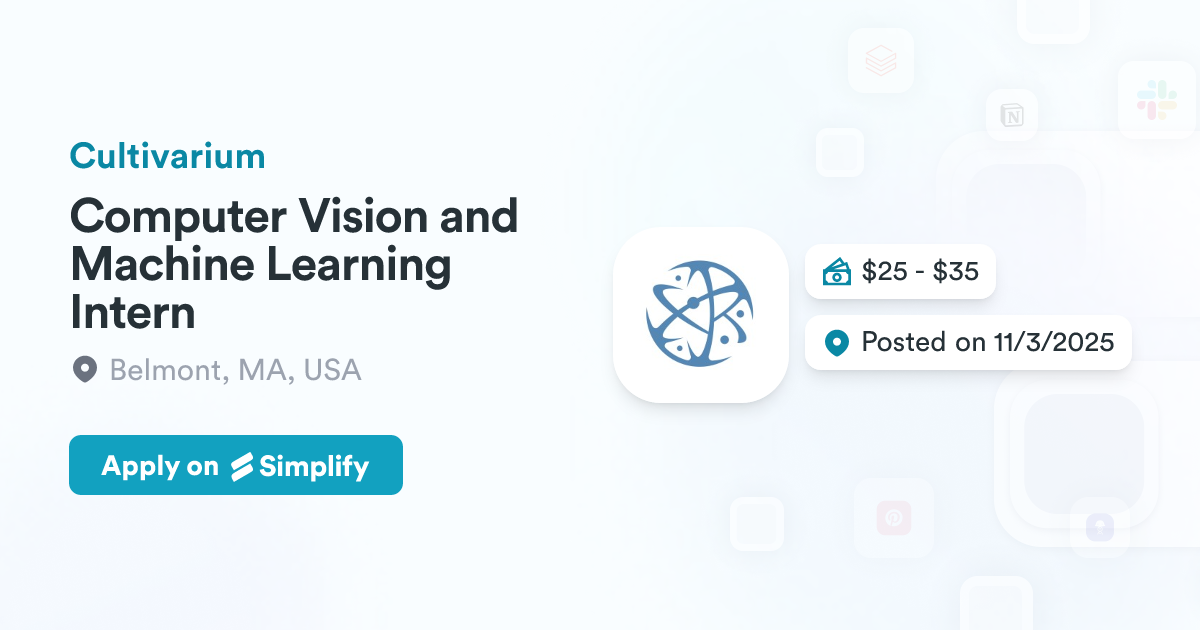 Machine Learning Simpify Computer Vision and Machine Learning Intern @ Cultivarium | Simplify Jobs