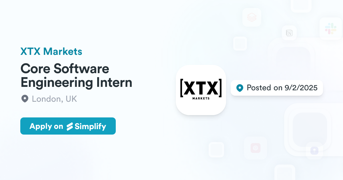 Core Software Engineering Intern @ XTX Markets | Simplify Jobs