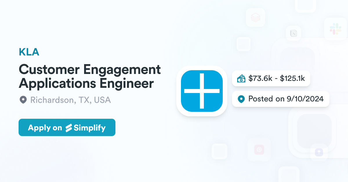 Customer Engagement Applications Engineer @ KLA | Simplify Jobs