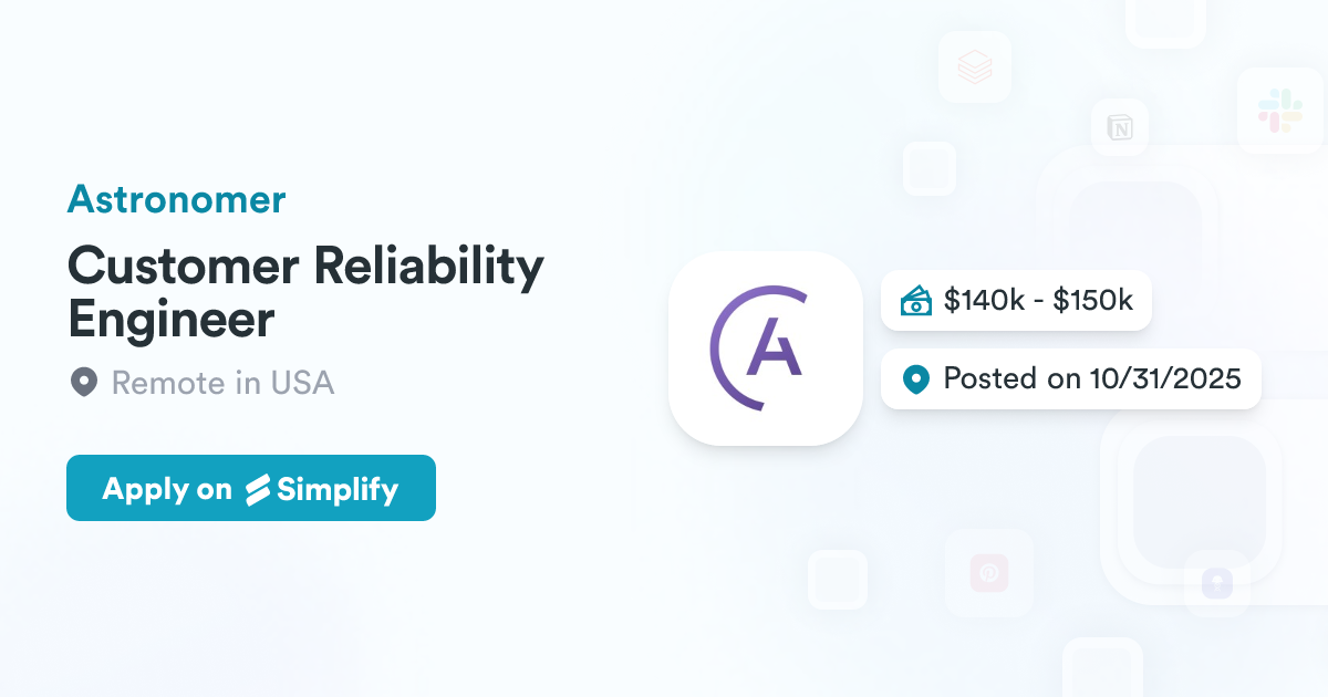 Customer Reliability Engineer @ Astronomer | Simplify Jobs
