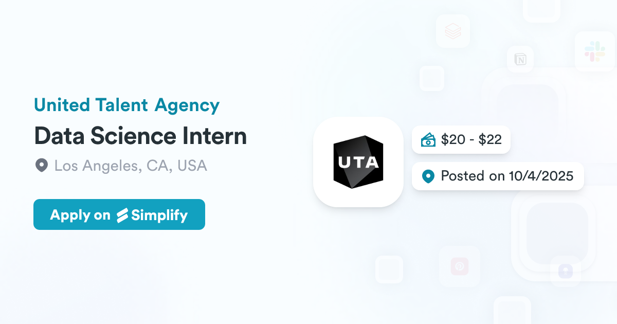 Data Science Intern Data Science Intern @ United Talent Agency | Simplify Jobs
