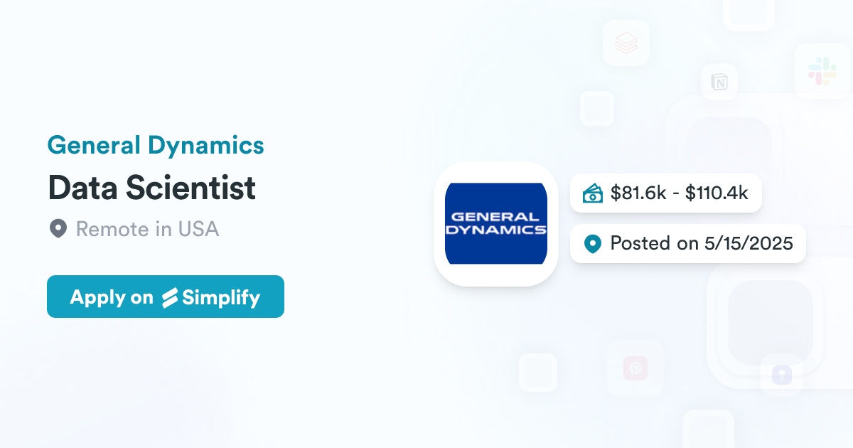 Data Scientist @ General Dynamics | Simplify Jobs