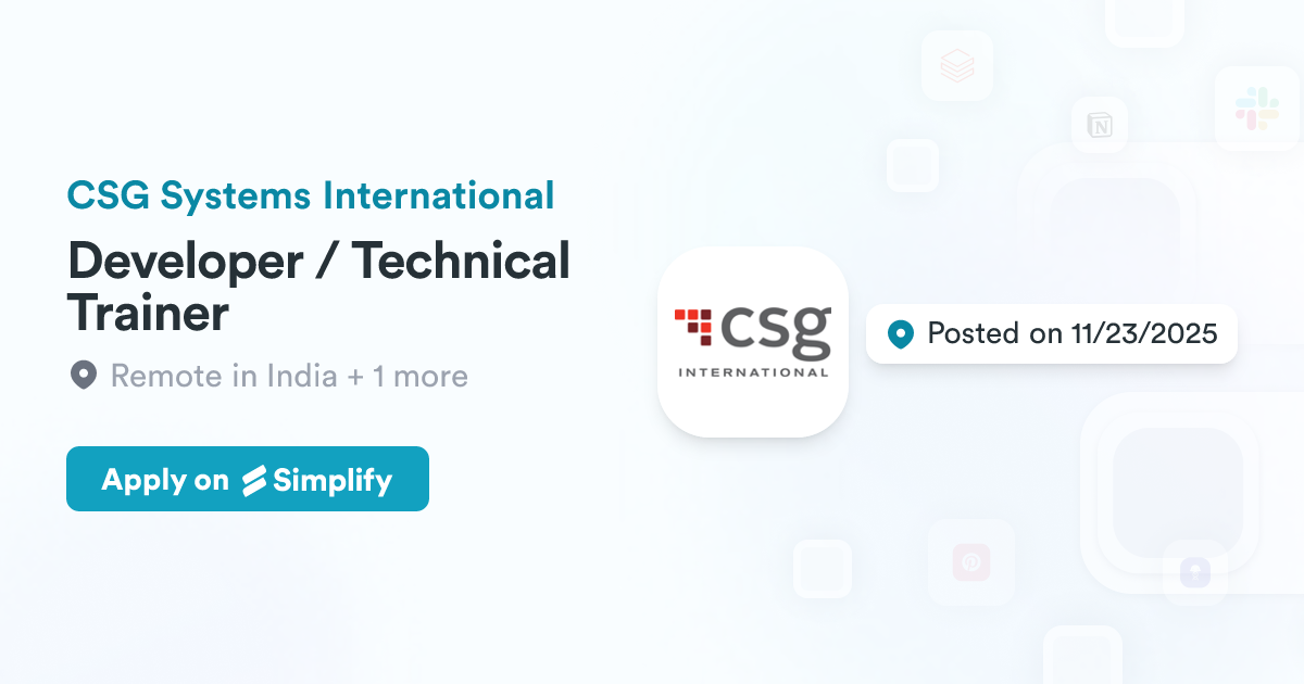 Csg Developers Developer / Technical Trainer @ CSG Systems International | Simplify Jobs