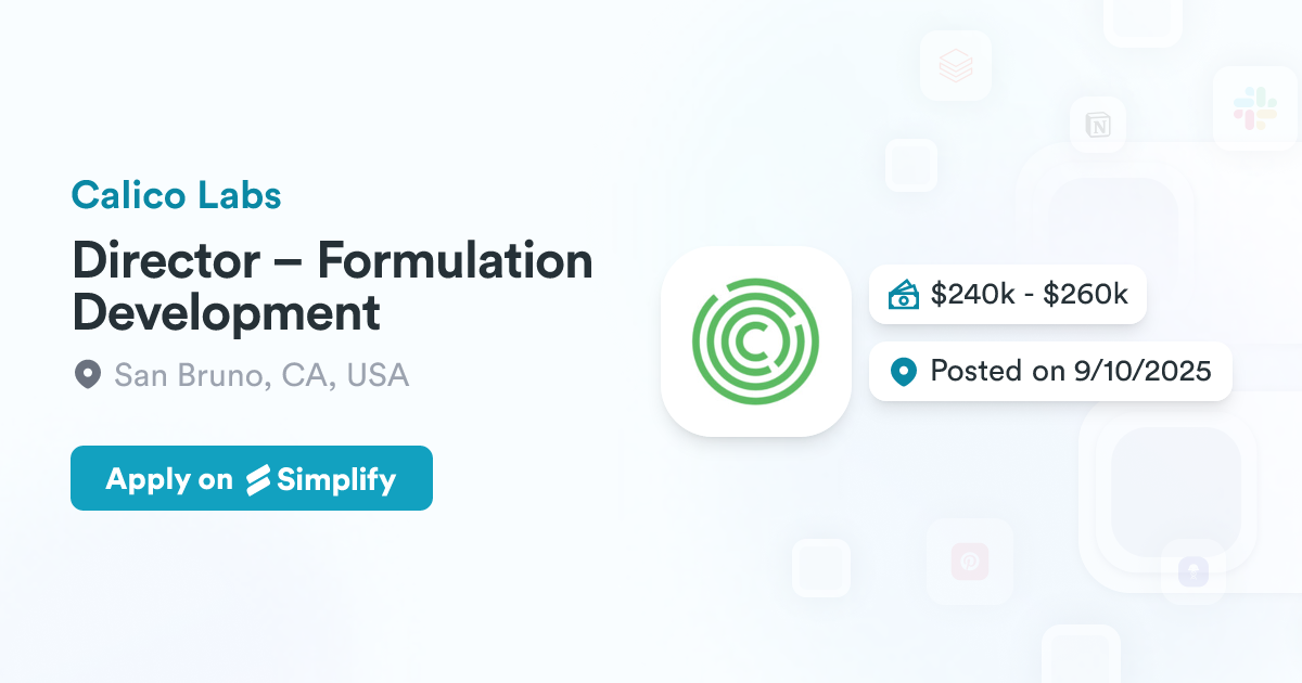 Formulator Job Director – Formulation Development @ Calico Labs | Simplify Jobs
