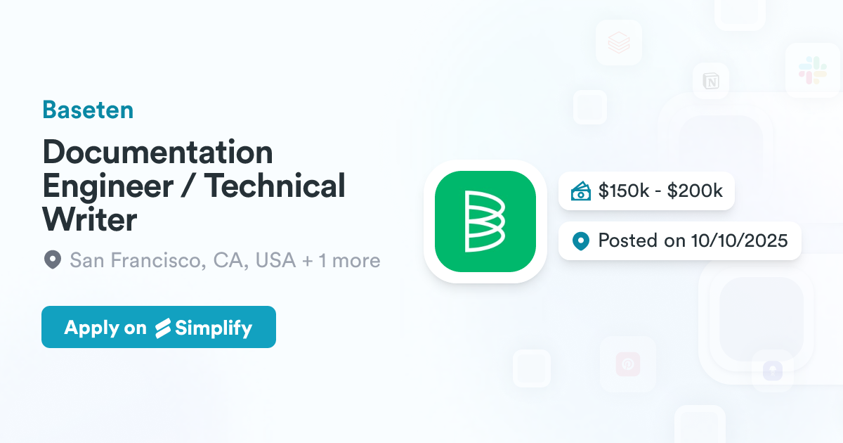 Engineer Writer Documentation Engineer / Technical Writer @ Baseten | Simplify Jobs