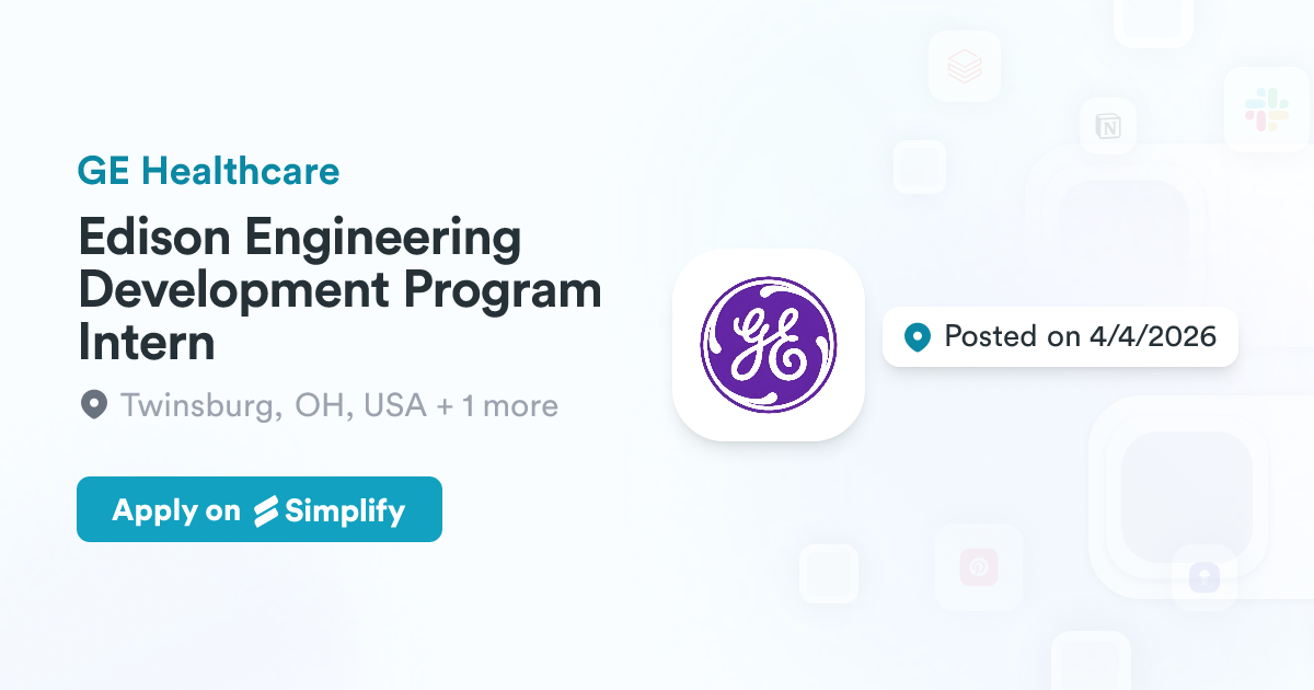 Edison Engineering Development Program Brand Edison Engineering Development Program Intern @ GE Healthcare ...