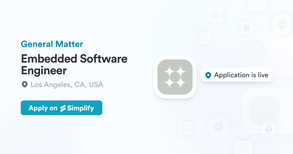 Embedded Software Engineer @ General Matter | Simplify Jobs