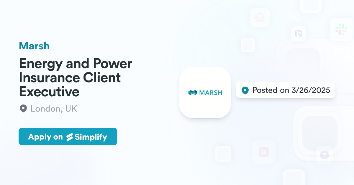 Power Insurance Energy and Power Insurance Client Executive @ Marsh | Simplify Jobs