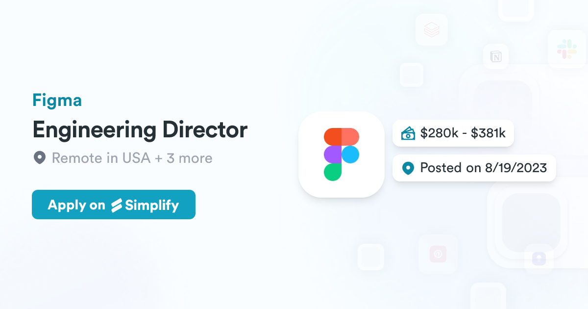 Engineering Director @ Figma | Simplify Jobs