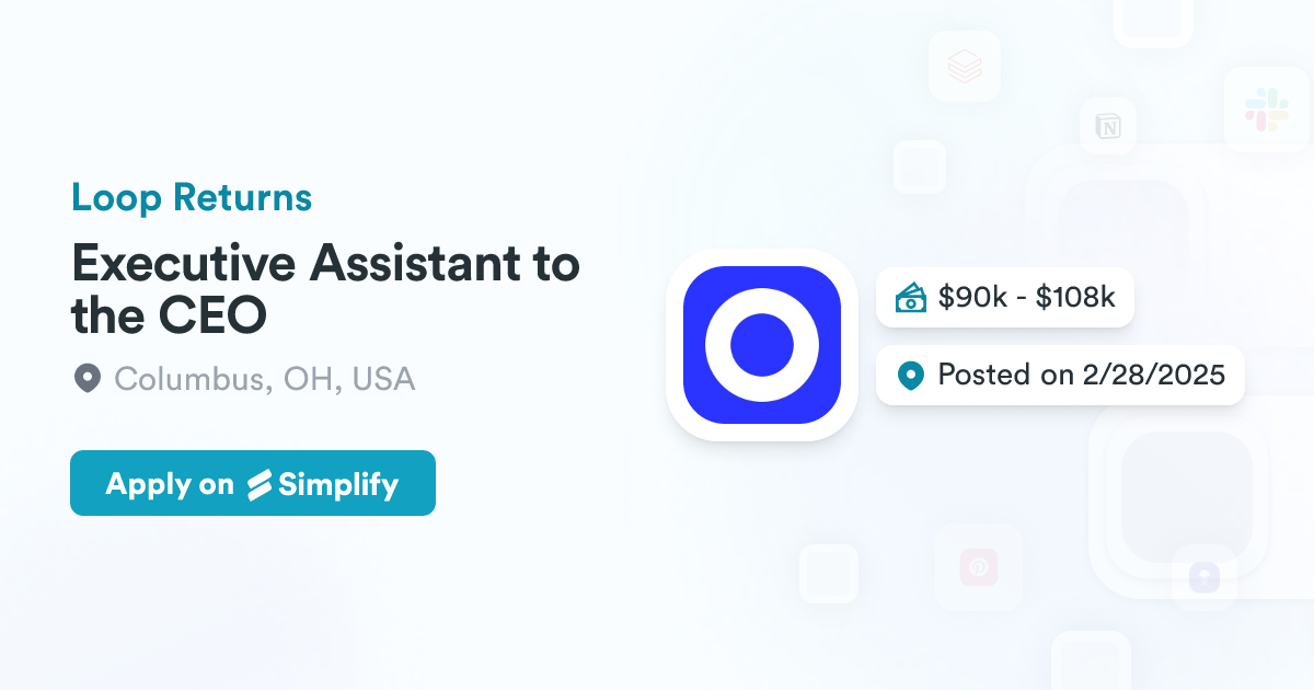 Executive Assistant to the CEO @ Loop Returns | Simplify Jobs