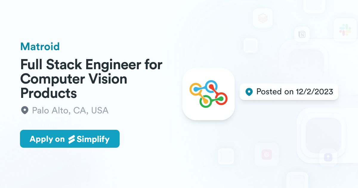 Full Stack Engineer for Computer Vision Products @ Matroid | Simplify Jobs