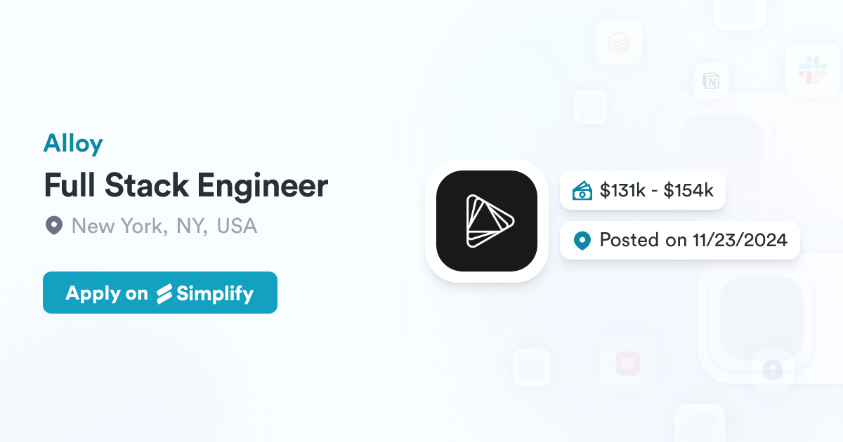 Full Stack Engineer @ Alloy | Simplify Jobs