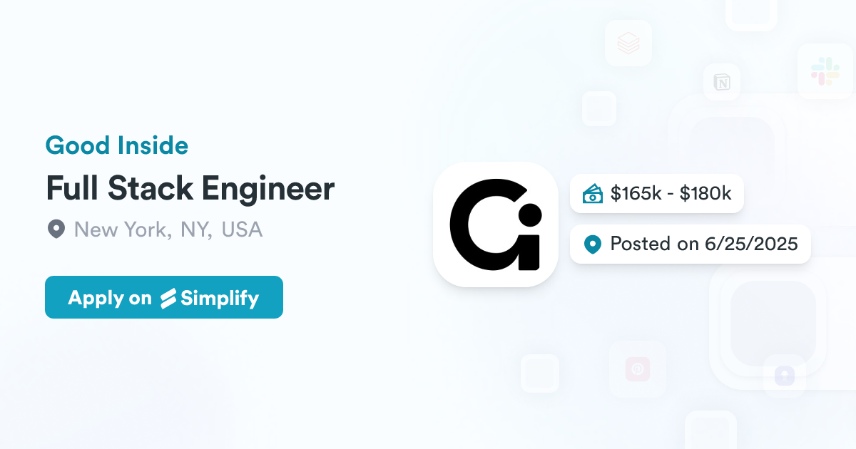Full Stack Engineer @ Good Inside | Simplify Jobs
