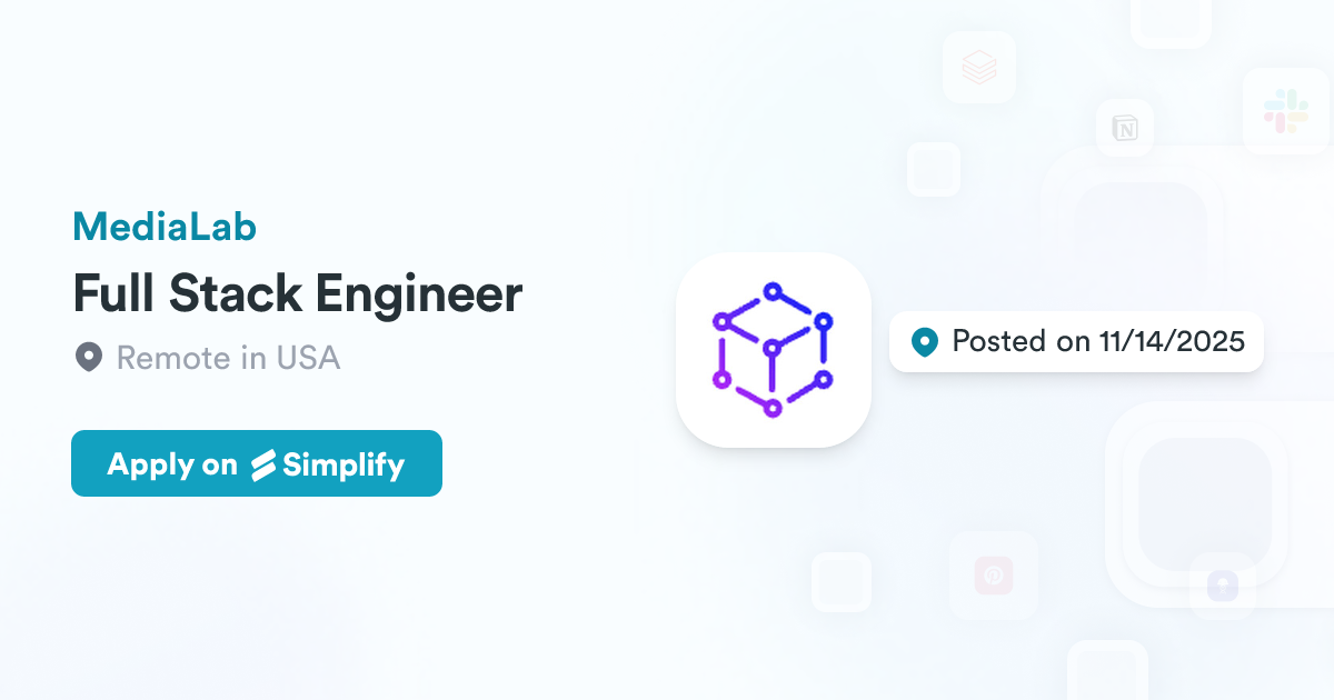 Full Stack Engineer @ MediaLab | Simplify Jobs