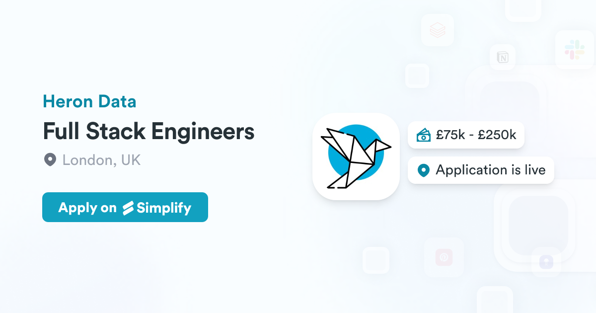 Full Stack Engineers @ Heron Data | Simplify Jobs