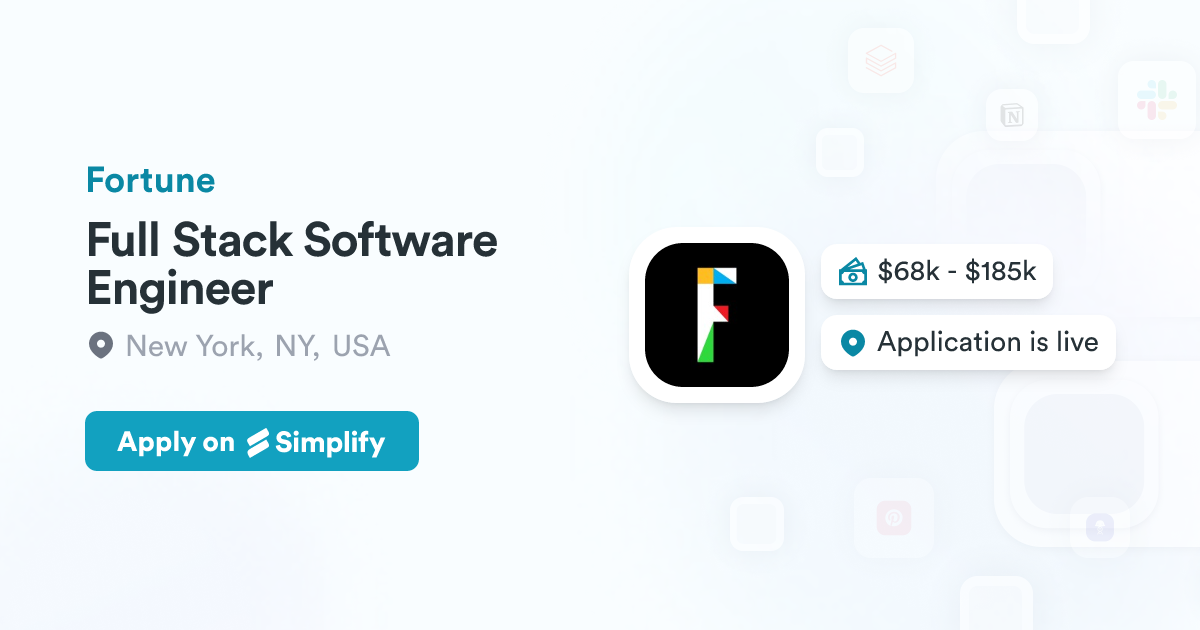 Full Stack Software Engineer @ Fortune | Simplify Jobs