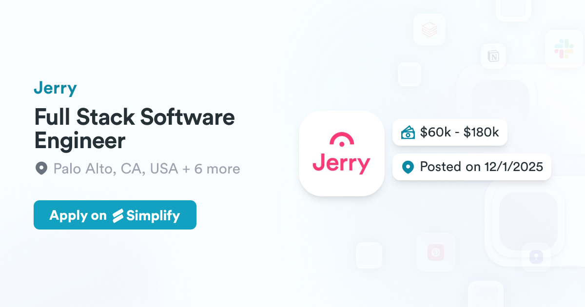 Jerry Software Full Stack Software Engineer @ Jerry | Simplify Jobs