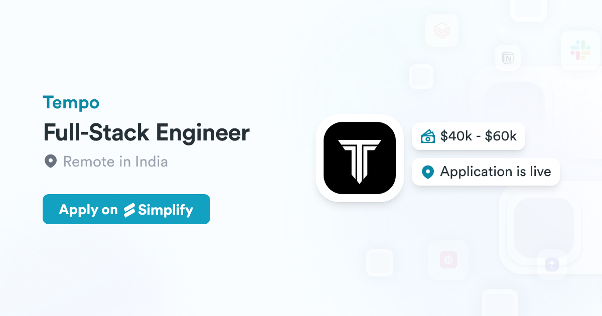 Tempo Stack Full-Stack Engineer @ Tempo | Simplify Jobs