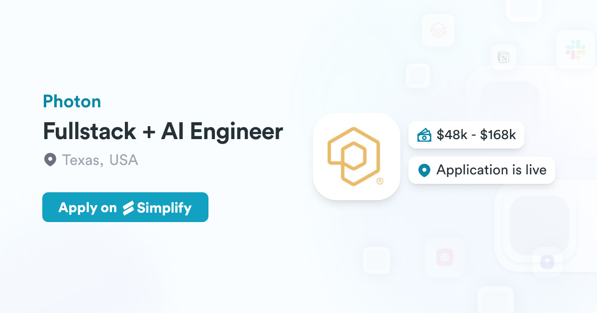 Fullstack + AI Engineer @ Photon | Simplify Jobs